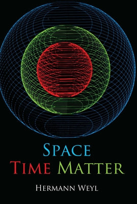 Space, Time, Matter by Weyl, Hermann
