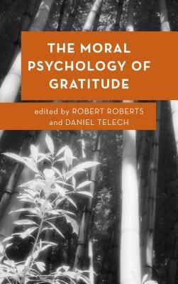 The Moral Psychology of Gratitude by Roberts, Robert