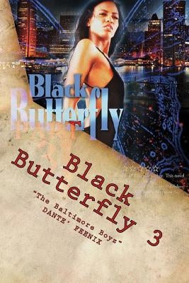 Black Butterfly 3: "The Baltimore Boyz" by Feenix, Dante