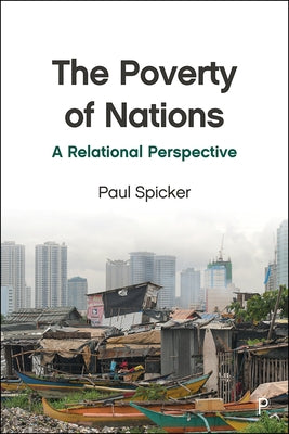 The Poverty of Nations: A Relational Perspective by Spicker, Paul