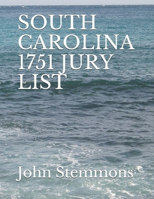 South Carolina 1751 Jury List by Stemmons, E. Diane
