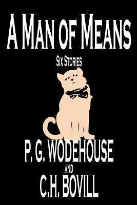 A Man of Means by P. G. Wodehouse, Fiction, Literary by Wodehouse, P. G.