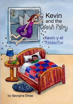 Kevin and the Tooth Fairy: Bilingual Edition (English and Spanish) by Olivas, Georgina