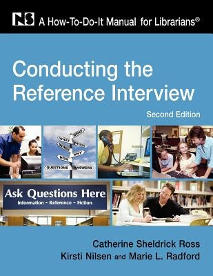 Conducting the Ref Interview, 2nd by Ross, Catherine Sheldrick
