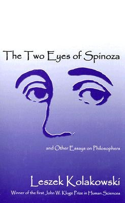 Two Eyes of Spinoza and Other Essays by Kolakowski, Leszek