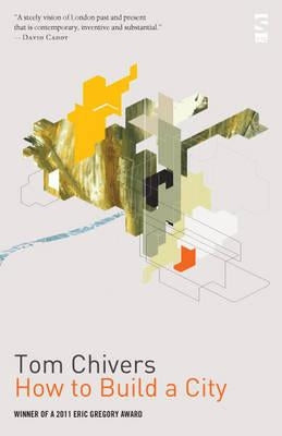 How to Build a City by Chivers, Tom