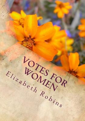 Votes for Women by Robins, Elizabeth