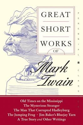 Great Short Works of Mark Twain by Twain, Mark
