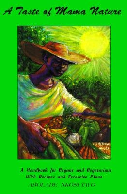 Taste of Mama Nature by Tayo, Abolade Nkosi