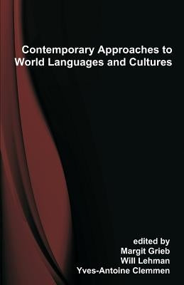 Contemporary Approaches to World Languages and Cultures: Selected Proceedings of the 21st Southeast Conference on Foreign Languages, Literatures, and by Grieb, Margit