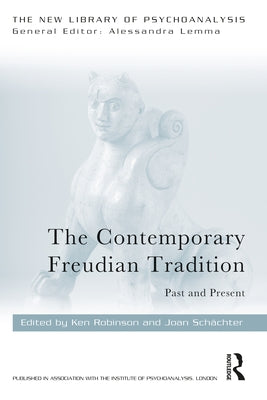 The Contemporary Freudian Tradition: Past and Present by Robinson, Ken