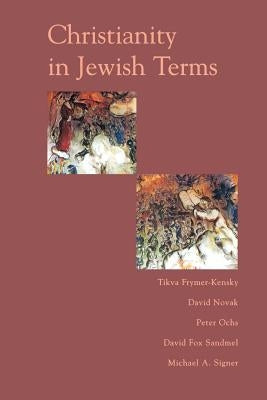 Christianity in Jewish Terms by Frymer-Kensky, Tikva