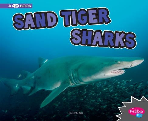 Sand Tiger Sharks: A 4D Book by Rake, Jody S.