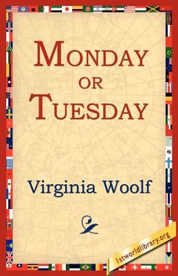 Monday or Tuesday by Woolf, Virginia