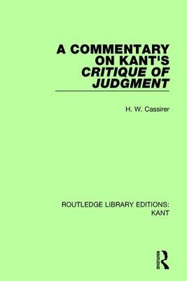 A Commentary on Kant's Critique of Judgement by Cassirer, H. W.