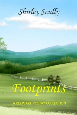 Footprints: A Keepsake Poetry Collection by Scully, Shirley