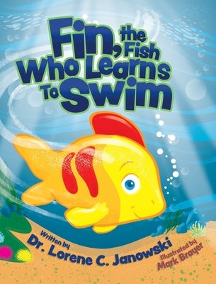 Fin, the Fish Who Learns to Swim by Janowski, Lorene C.