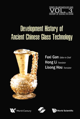 Development History of Ancient Chinese Glass Technology by Gan, Fuxi