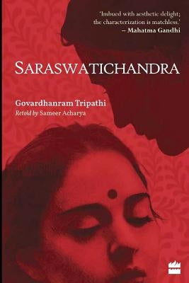 Saraswatichandra: An English Retelling of an Indian Classic by Acharya, Sameer