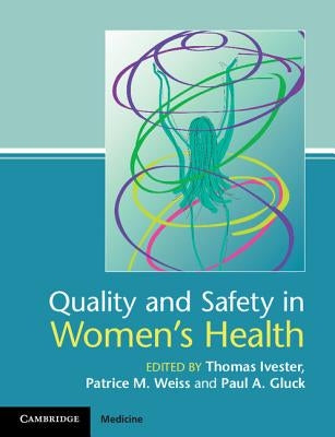 Quality and Safety in Women's Health by Ivester, Thomas