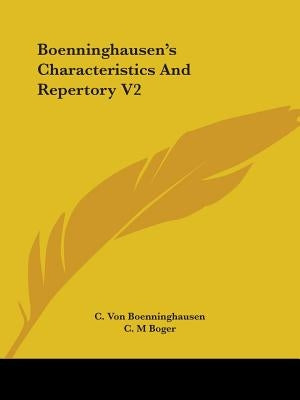 Boenninghausen's Characteristics And Repertory V2 by Boenninghausen, C. Von