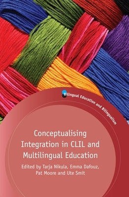 Conceptualising Integration in CLIL and Multilingual Education by Nikula, Tarja