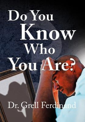 Do You Know Who You Are? by Ferdinand, Grell
