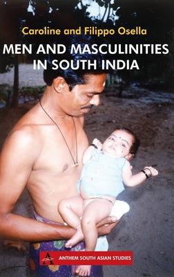 Men and Masculinities in South India by Osella, Caroline