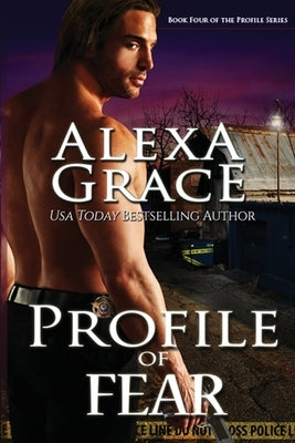 Profile of Fear: Book Four of the Profile Series by Grace, Alexa