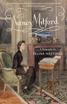 Nancy Mitford: A Biography by Hastings, Selina