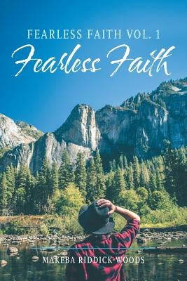 Fearless Faith Vol. 1: Fearless Faith by Riddick-Woods, Makeba