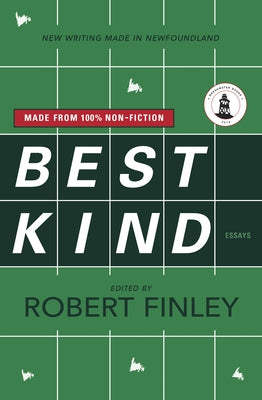 Best Kind: New Writing Made in Newfoundland by Finley, Robert