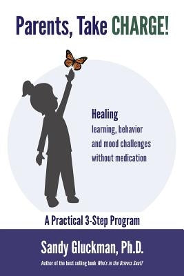 Parents, Take Charge! by Gluckman, Sandy