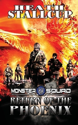 Monster Squad 1: Return Of The Phoenix by Stallcup, Heath