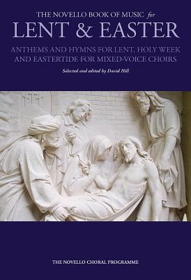 The Novello Book of Music for Lent & Easter: Satb (Satb) by Hal Leonard Corp