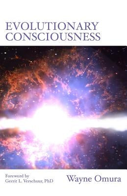 Evolutionary Consciousness: The Dream Of Life by Omura, Wayne