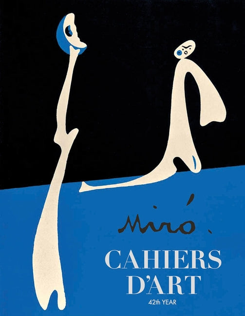 Cahiers d'Art: Miró: 42nd Year by Miro, Joan