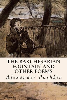 The Bakchesarian Fountain and Other Poems by Lewis, William D.