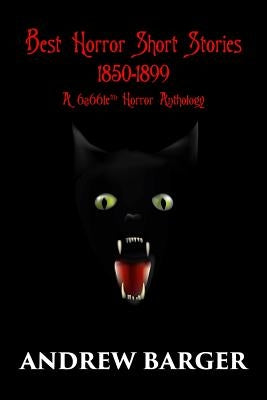 Best Horror Short Stories 1850-1899: A 6a66le Horror Anthology by Barger, Andrew