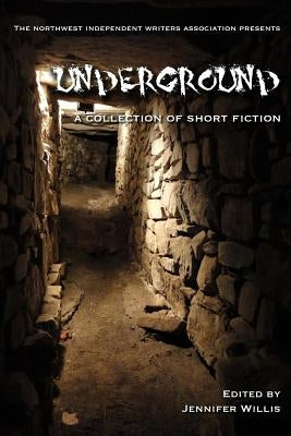 Underground: A Collection of Short Fiction by Rivers, Dey