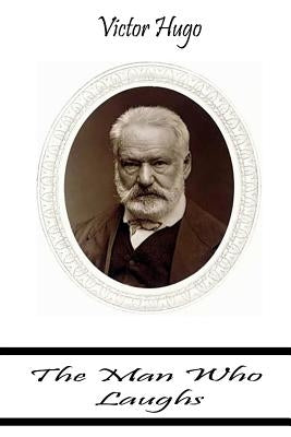 The Man Who Laughs by Hugo, Victor