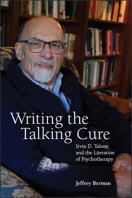 Writing the Talking Cure by Berman, Jeffrey