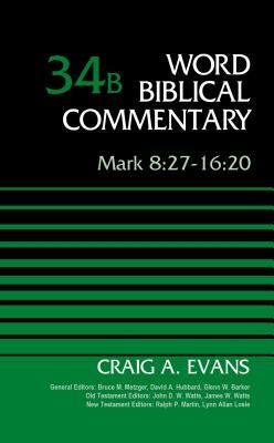 Mark 8:27-16:20, Volume 34b: 34 by Evans, Craig A.