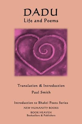 Dadu - Life and Poems by Smith, Paul