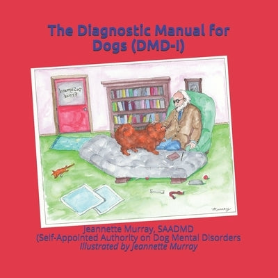 The Diagnostic Manual for Dogs (DMD-I) by Murray, Jeannette a.