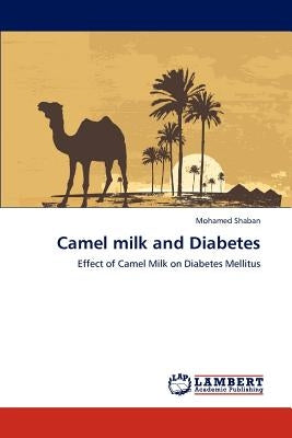 Camel milk and Diabetes by Shaban, Mohamed