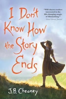 I Don't Know How the Story Ends by Cheaney, J. B.