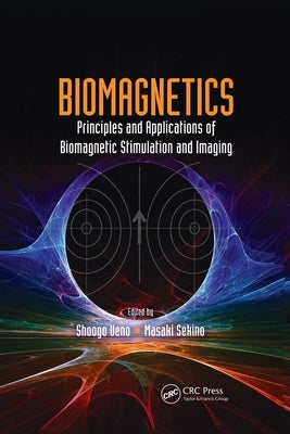 Biomagnetics: Principles and Applications of Biomagnetic Stimulation and Imaging by Ueno, Shoogo