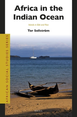 Africa in the Indian Ocean: Islands in Ebb and Flow by Sellström, Tor