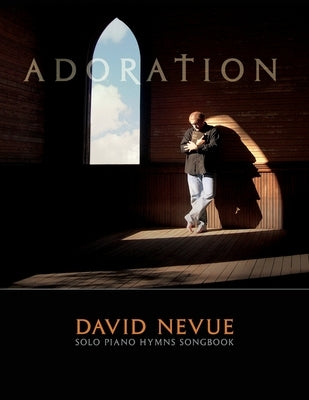 David Nevue - Adoration: Solo Piano Hymns - Songbook by Nevue, David